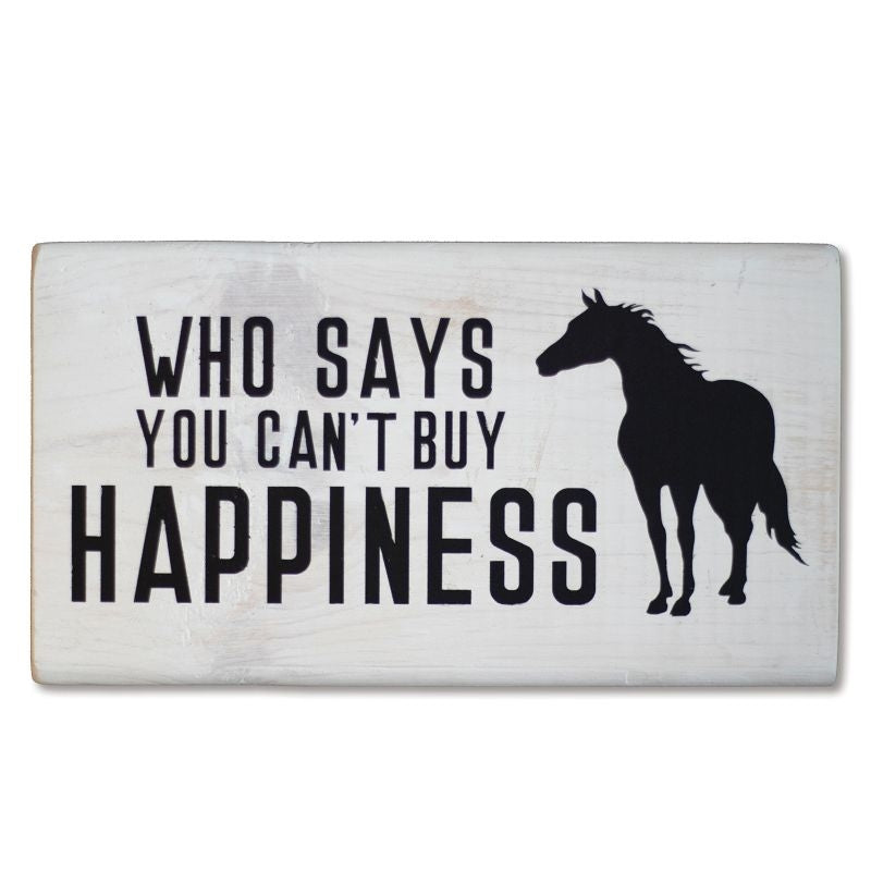 Who Says You Cant Buy Happiness Shelf Sitter