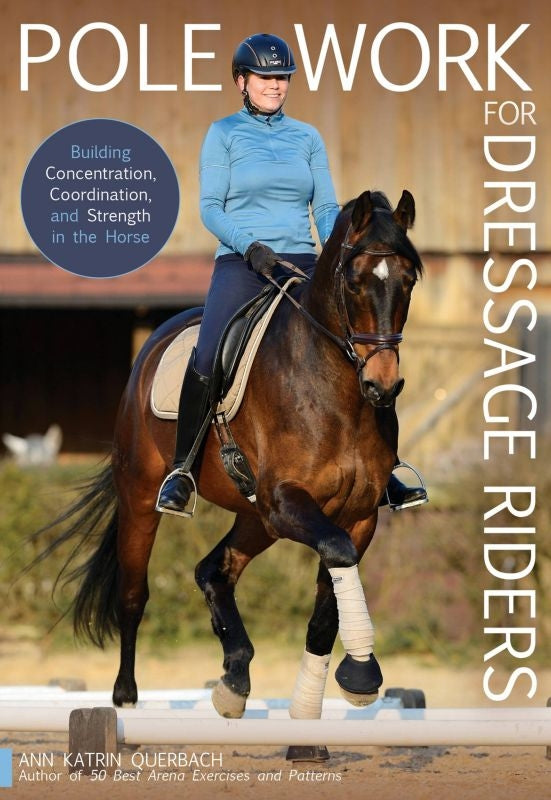 Pole Work for Dressage Riders 176 Pages