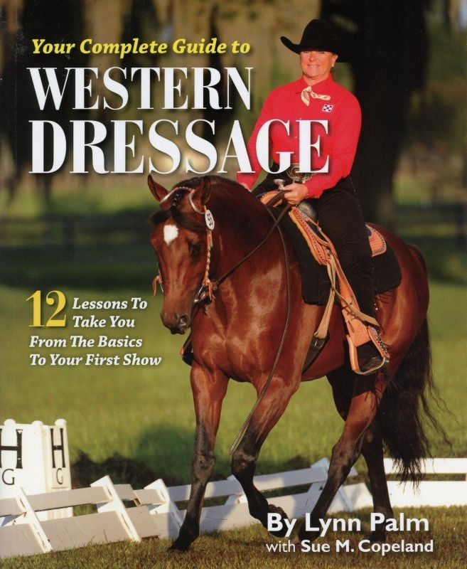 Your Complete Guide to Western Dressage 96 Pages