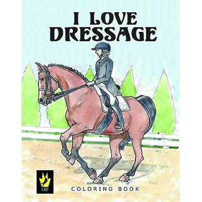 I Love Dressage Coloring Book