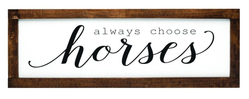 Kelley "Always Choose Horses" Framed Wall Decor 22